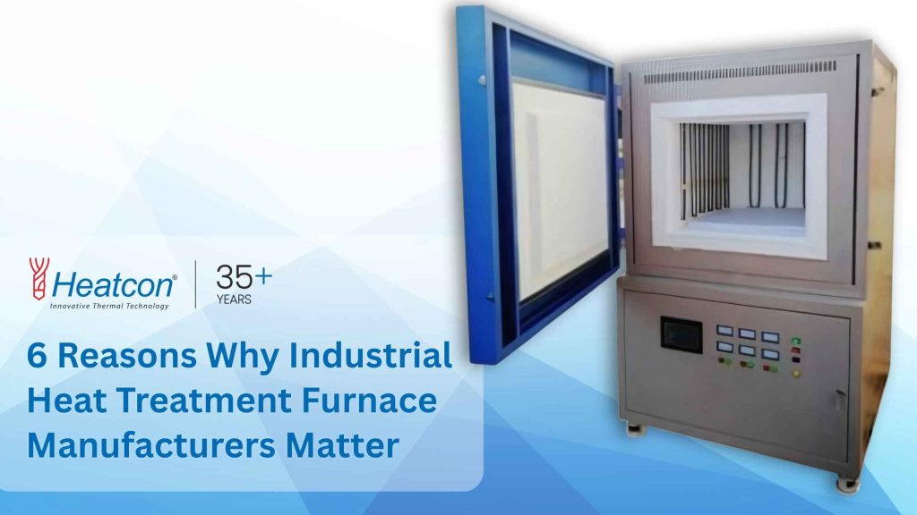 Why Industrial Heat Treatment